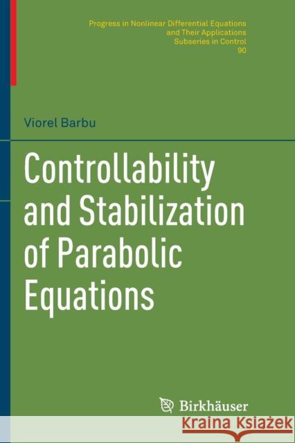 Controllability and Stabilization of Parabolic Equations Viorel Barbu 9783030095505 Birkhauser - książka