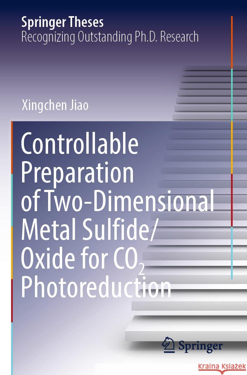 Controllable Preparation of Two-Dimensional Metal Sulfide/Oxide for CO2 Photoreduction Xingchen Jiao 9789811948909 Springer Nature Singapore - książka