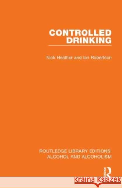Controlled Drinking Ian Robertson 9781032600604 Taylor & Francis Ltd - książka