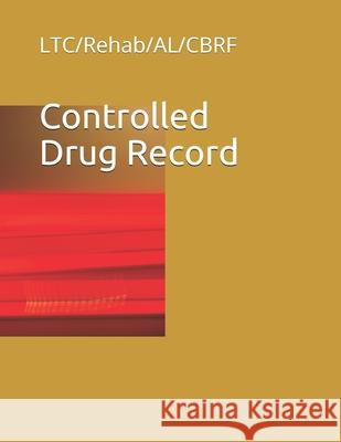 Controlled Drug Record: LTC/Rehab/AL/CBRF Stacy Adams 9781086673234 Independently Published - książka
