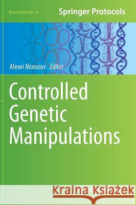 Controlled Genetic Manipulations Alexei Morozov 9781617795329 Humana Press - książka