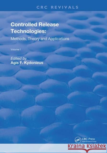 Controlled Release Technologies: Methods, Theory, and Applications Agis F. Kydonieus   9780367253608 CRC Press - książka