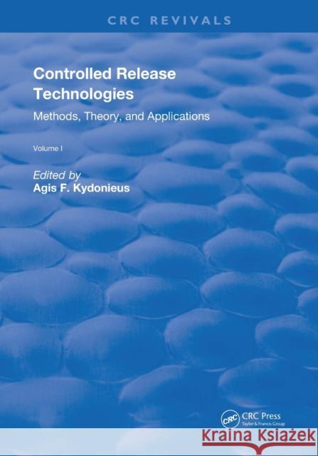 Controlled Release Technologies: Methods, Theory, and Applications Agis F. Kydonieus 9780367253646 CRC Press - książka