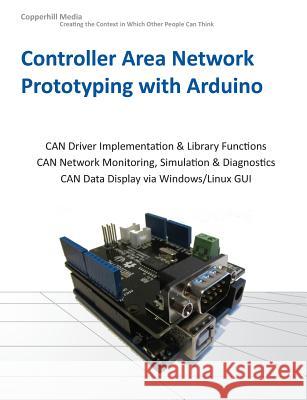 Controller Area Network Prototyping with Arduino Wilfried Voss   9781938581168 Copperhill Media Corporation - książka