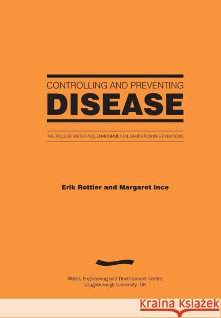 Controlling and Preventing Disease: The Role of Water and Environmental Sanitation Interventions  9780906055908 WEDC - książka