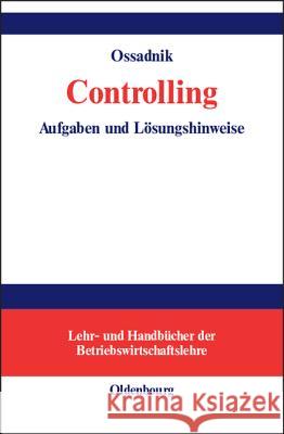 Controlling: Aufgaben Und Lösungshinweise Ossadnik, Wolfgang 9783486579468 Oldenbourg - książka