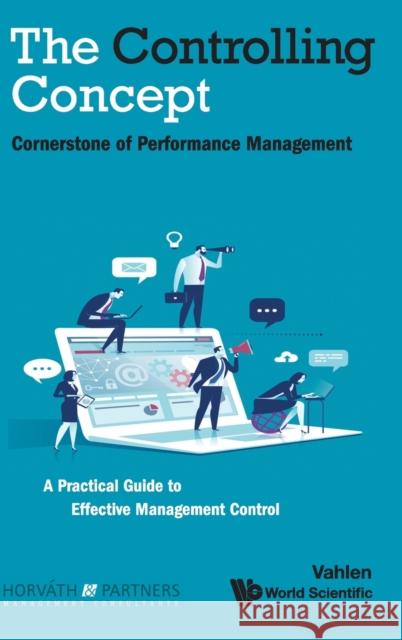 Controlling Concept, The: Cornerstone of Performance Management Horvath &. Partners Management Consult 9789811218644 Co-Published with World Scientific - książka