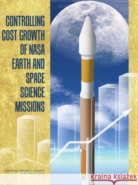 Controlling Cost Growth of NASA Earth and Space Science Missions  Committee on Cost Growth in NASA Earth and Space Science Missions|||Space Studies Board|||Division on Engineering and Ph 9780309157377  - książka