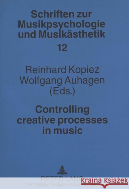 Controlling Creative Processes in Music de La Motte-Haber, Helga 9783631331163 Peter Lang GmbH - książka