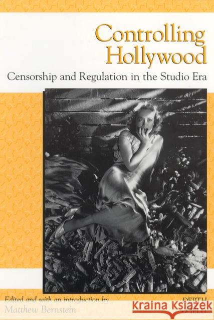 Controlling Hollywood: Censorship/Regulation in the Studio Era Matthew Bernstein 9780813527079 Rutgers University Press - książka