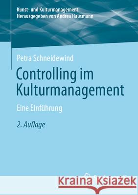 Controlling im Kulturmanagement: Eine Einführung Petra Schneidewind 9783658475376 Springer Fachmedien Wiesbaden - książka