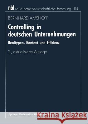 Controlling in Deutschen Unternehmungen: Realtypen, Kontext Und Effizienz  9783409221283  - książka