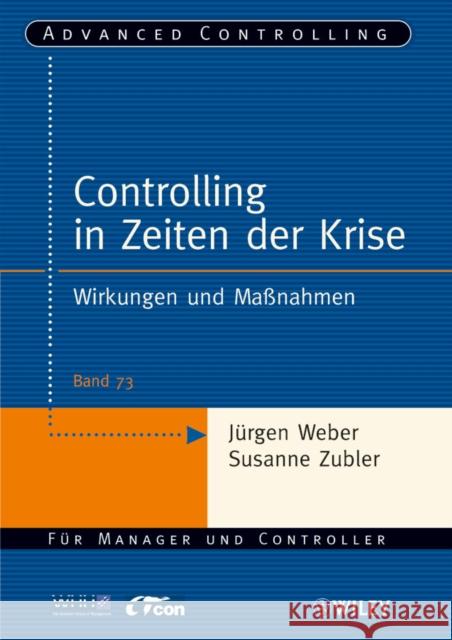 Controlling in Zeiten der Krise : Wirkungen und Massnahmen Weber, Jürgen Zubler, Susanne  9783527505159 Wiley-VCH - książka