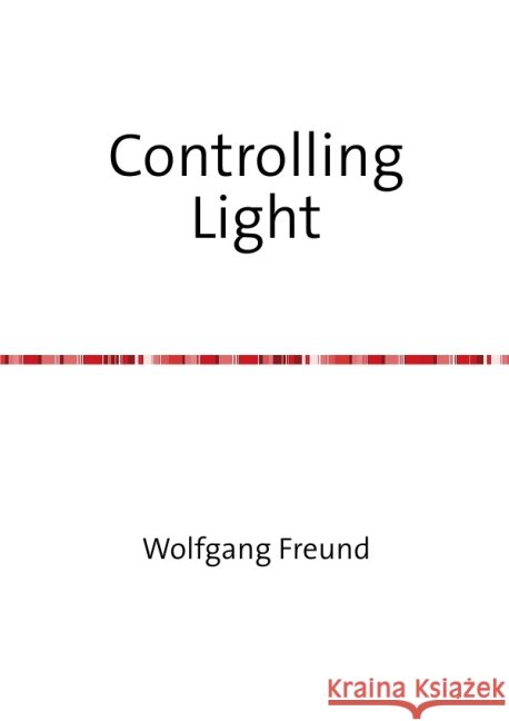 Controlling Light Freund, Wolfgang 9783737550765 epubli - książka