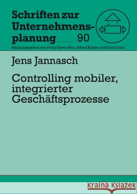 Controlling Mobiler, Integrierter Geschaeftsprozesse Kötzle, Alfred 9783631647806 Peter Lang Gmbh, Internationaler Verlag Der W - książka