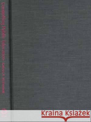 Controlling Public Education: Localism Versus Equity McDermott, Kathryn A. 9780700609710 University Press of Kansas - książka