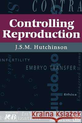 Controlling Reproduction J. S. M. Hutchinson 9780412443107 Springer - książka