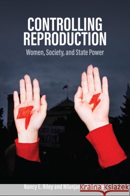 Controlling Reproduction: Women, Society, and State Power Riley, Nancy E. 9781509539918 Polity Press - książka