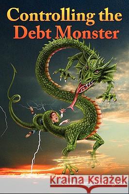 Controlling the Debt Monster: A Guide to Managing Your Money Tessa-Marie Shillingford, Shillingford 9781438963938 Authorhouse - książka