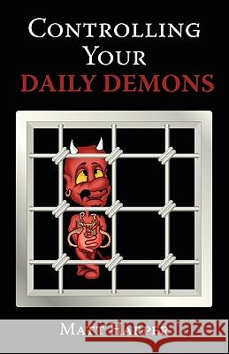 Controlling Your Daily Demons Matthew Harper 9781440110672 GLOBAL AUTHORS PUBLISHERS - książka