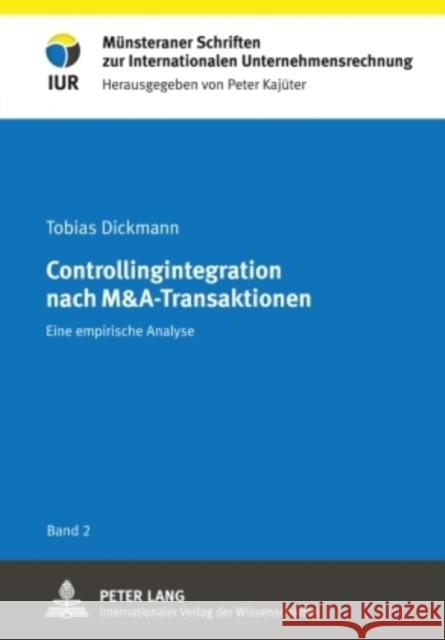 Controllingintegration Nach M&a-Transaktionen: Eine Empirische Analyse Kajüter, Peter 9783631604946 Lang, Peter, Gmbh, Internationaler Verlag Der - książka