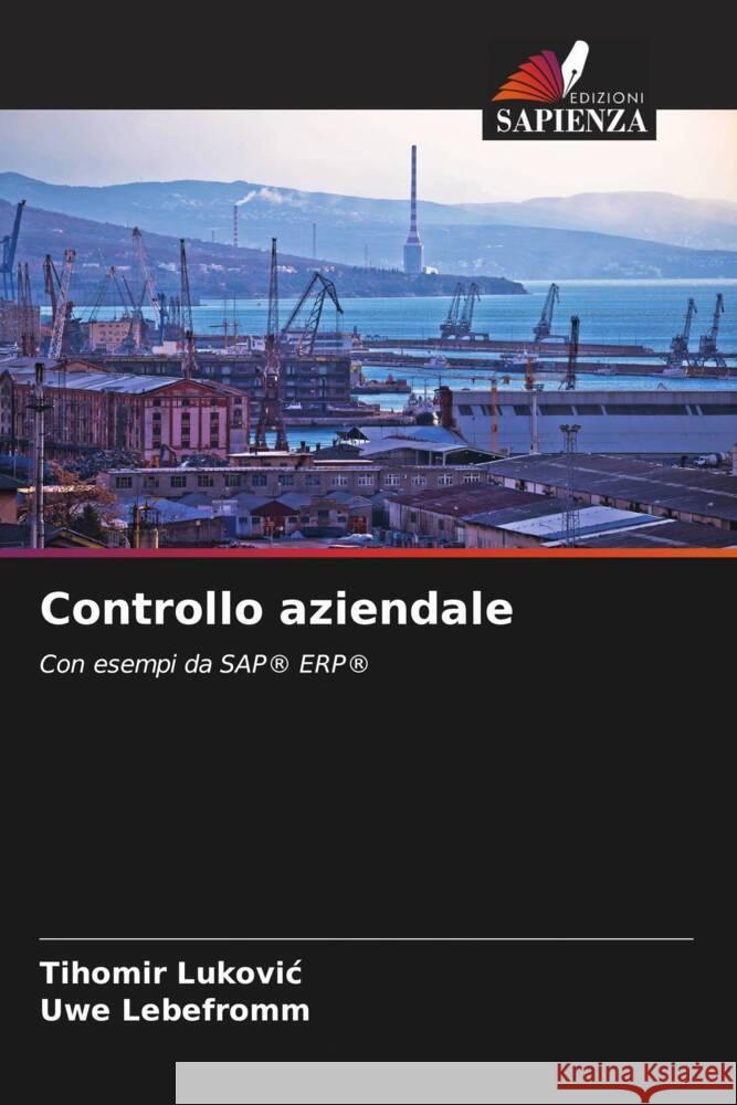 Controllo aziendale Tihomir Lukovic Uwe Lebefromm 9786202592222 Edizioni Sapienza - książka