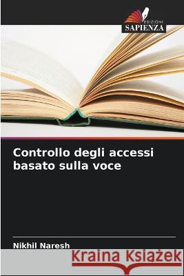 Controllo degli accessi basato sulla voce Nikhil Naresh 9786205331224 Edizioni Sapienza - książka