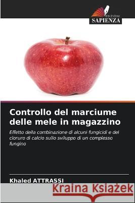 Controllo del marciume delle mele in magazzino Khaled Attrassi 9786205321669 Edizioni Sapienza - książka