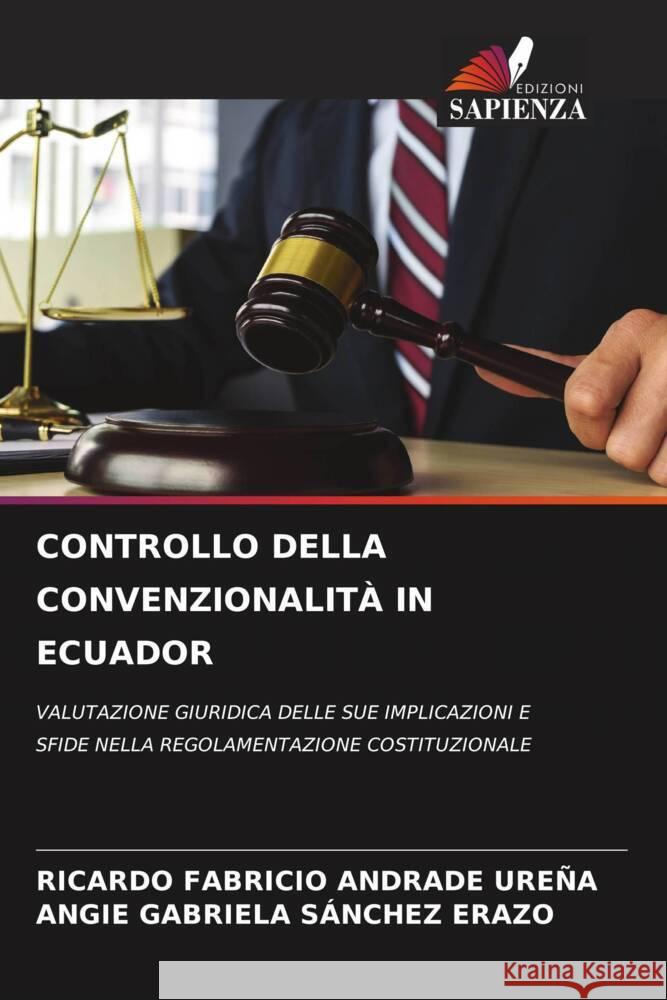 Controllo Della Convenzionalit? in Ecuador Ricardo Fabricio Andrad Angie Gabriela S?nche 9786207238071 Edizioni Sapienza - książka