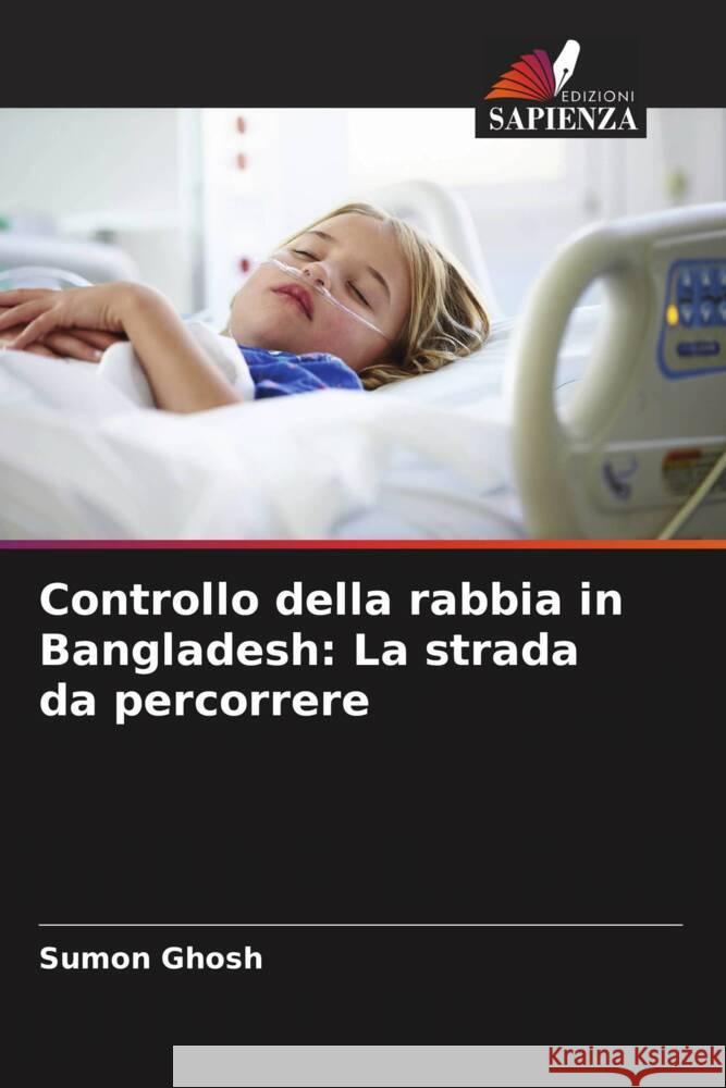 Controllo della rabbia in Bangladesh: La strada da percorrere Sumon Ghosh 9786206986348 Edizioni Sapienza - książka