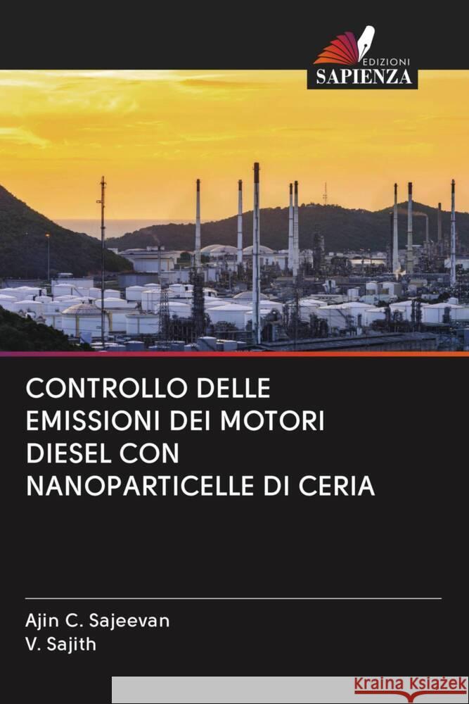 CONTROLLO DELLE EMISSIONI DEI MOTORI DIESEL CON NANOPARTICELLE DI CERIA C. Sajeevan, Ajin, Sajith, V. 9786203057553 Edizioni Sapienza - książka