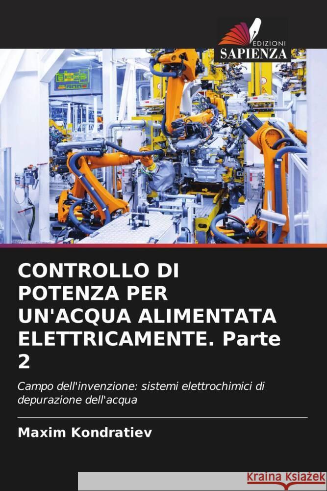 CONTROLLO DI POTENZA PER UN'ACQUA ALIMENTATA ELETTRICAMENTE. Parte 2 Maxim Kondratiev 9786207992478 Edizioni Sapienza - książka