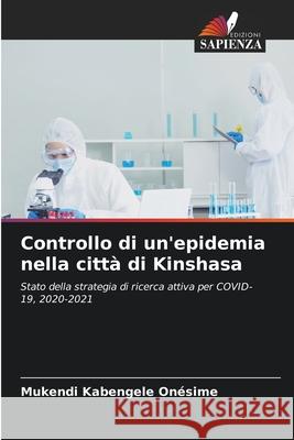 Controllo di un'epidemia nella città di Kinshasa Onésime, Mukendi Kabengele 9786209027147 Edizioni Sapienza - książka
