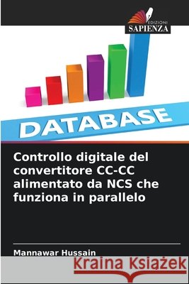 Controllo digitale del convertitore CC-CC alimentato da NCS che funziona in parallelo Hussain, Mannawar 9786208776978 Edizioni Sapienza - książka