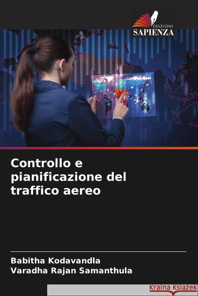 Controllo e pianificazione del traffico aereo Kodavandla, Babitha, Samanthula, Varadha Rajan 9786204701707 Edizioni Sapienza - książka