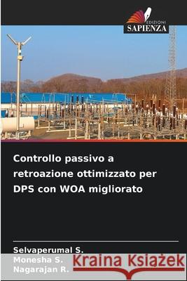 Controllo passivo a retroazione ottimizzato per DPS con WOA migliorato S., Selvaperumal, S., Monesha, R., Nagarajan 9786208744229 Edizioni Sapienza - książka