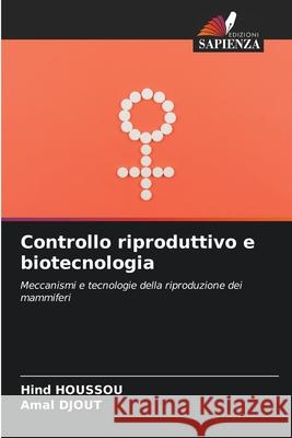 Controllo riproduttivo e biotecnologia Hind Houssou Amal Djout 9786204119182 Edizioni Sapienza - książka