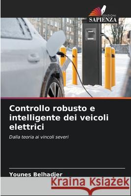 Controllo robusto e intelligente dei veicoli elettrici Belhadjer, Younes 9786209305252 Edizioni Sapienza - książka