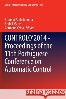 Controlo'2014 - Proceedings of the 11th Portuguese Conference on Automatic Control Moreira, António Paulo 9783319384153 Springer - książka