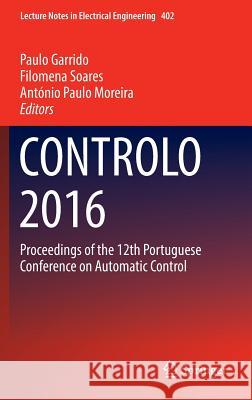 Controlo 2016: Proceedings of the 12th Portuguese Conference on Automatic Control Garrido, Paulo 9783319436708 Springer - książka