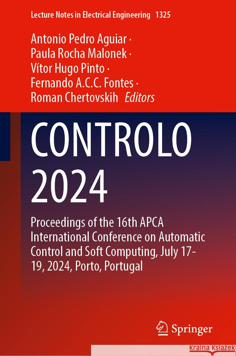 Controlo 2024: Proceedings of the 16th Apca International Conference on Automatic Control and Soft Computing, July 17-19, 2024, Porto Antonio Pedro Aguiar Paula Roch V?tor Hugo Pinto 9783031817236 Springer - książka