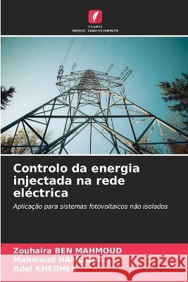 Controlo da energia injectada na rede el?ctrica Zouhaira Be Mahmoud Hamouda Adel Khedher 9786205604151 Edicoes Nosso Conhecimento - książka