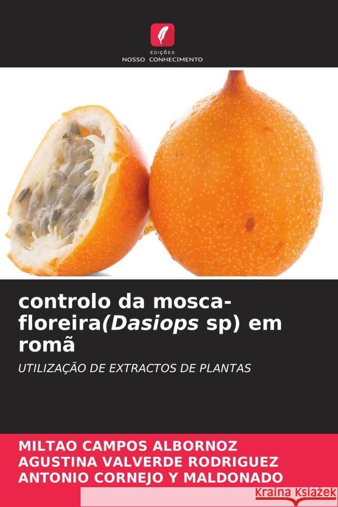 controlo da mosca-floreira(Dasiops sp) em romã CAMPOS ALBORNOZ, MILTAO, VALVERDE RODRIGUEZ, AGUSTINA, CORNEJO Y MALDONADO, ANTONIO 9786205202852 Edições Nosso Conhecimento - książka