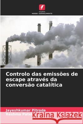 Controlo das emissões de escape através da conversão catalítica Pitroda, Jayeshkumar, Patel, Reshma 9786200824615 Edições Nosso Conhecimento - książka