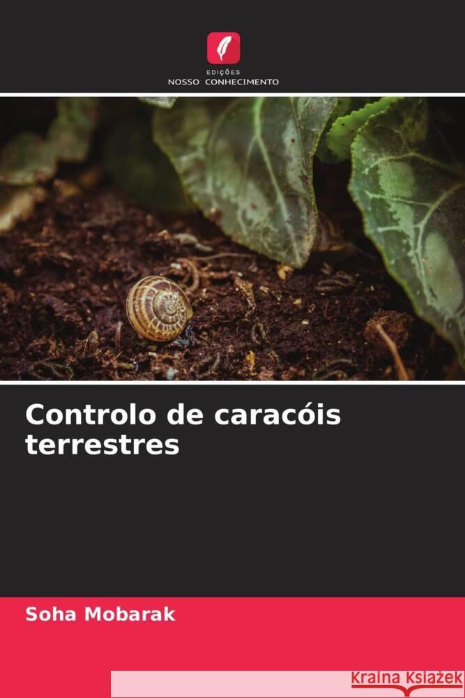 Controlo de caracóis terrestres Mobarak, Soha 9786205481431 Edições Nosso Conhecimento - książka
