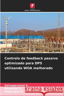 Controlo de feedback passivo optimizado para DPS utilizando WOA melhorado S., Selvaperumal, S., Monesha, R., Nagarajan 9786208744250 Edições Nosso Conhecimento - książka