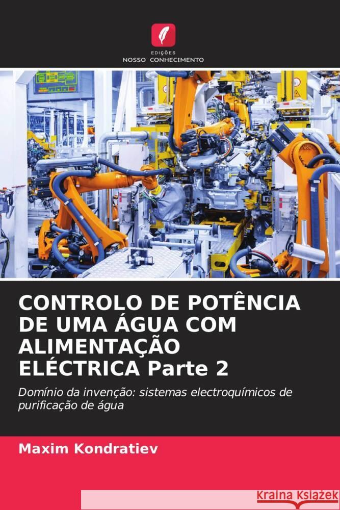 CONTROLO DE POT?NCIA DE UMA ?GUA COM ALIMENTA??O EL?CTRICA Parte 2 Maxim Kondratiev 9786207992485 Edicoes Nosso Conhecimento - książka