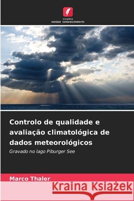 Controlo de qualidade e avaliação climatológica de dados meteorológicos Thaler, Marco 9786202362962 Edições Nosso Conhecimento - książka
