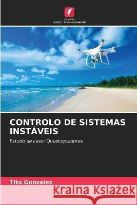Controlo de Sistemas Inst?veis Tito Gonz?lez 9786205688779 Edicoes Nosso Conhecimento - książka