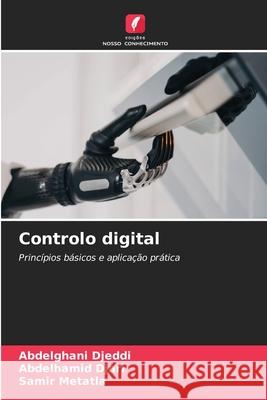 Controlo digital Djeddi, Abdelghani, Djari, Abdelhamid, Metatla, Samir 9786208993627 Edições Nosso Conhecimento - książka